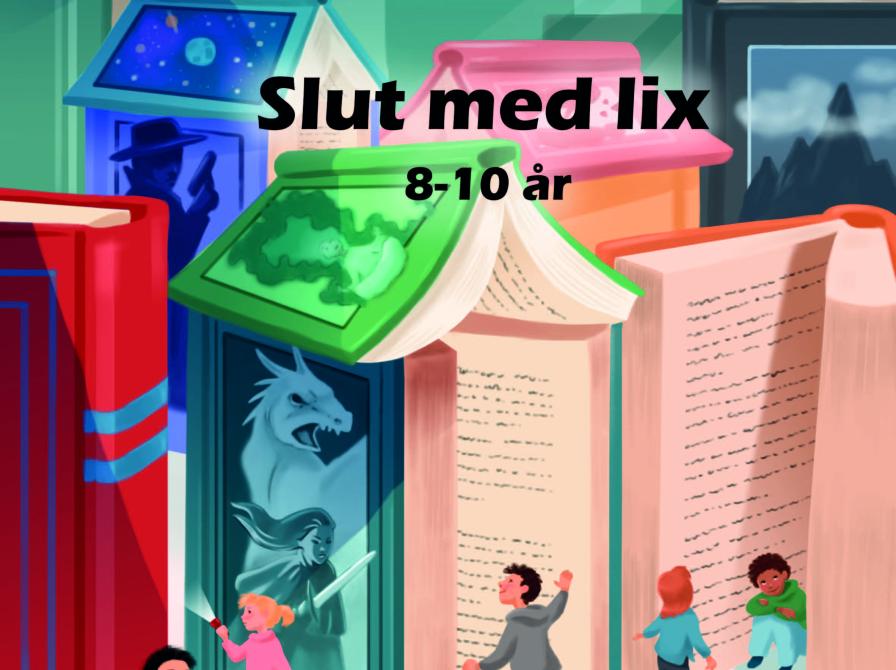 Slut med lix. 8-10 år