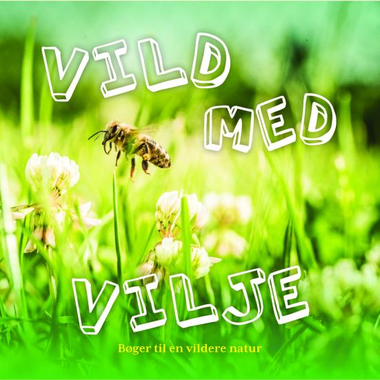 Vild med vilje. Bøger til en vildere natur.