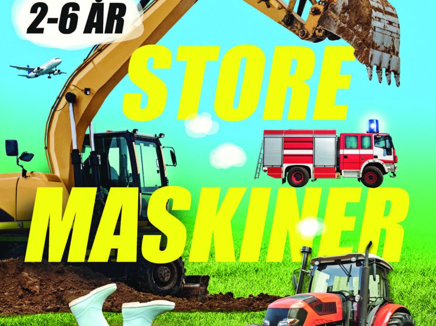 Store maskiner. 2-6 år